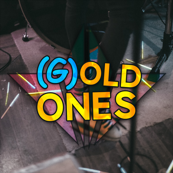(G)OLD Ones