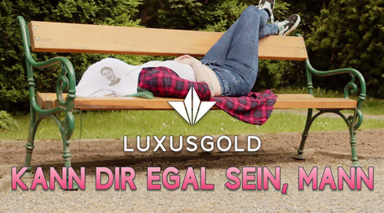 Luxusgold - Kann dir egal sein, Mann